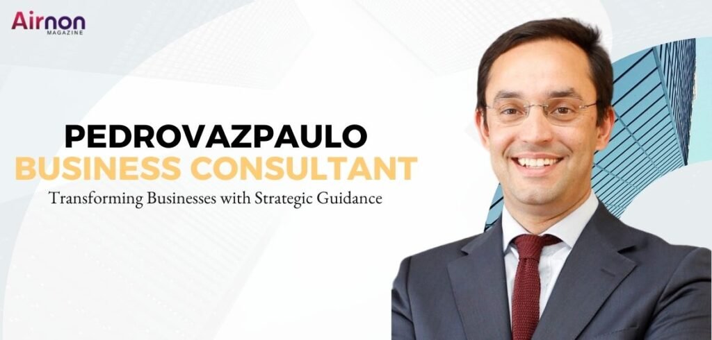 PedroVazPaulo Business Consultant